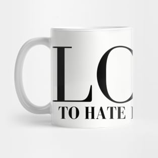 Love To Hate Everything Black Vintage Summer Mug